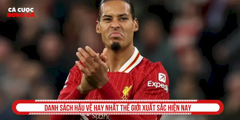 Top 8 hậu vệ hay nhất thế giới tổng hợp thông tin chi tiết